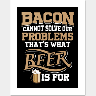 Bacon Cannot Solve Problems - Beer Can Posters and Art